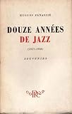  Hugues Panassié. Douze années de jazz : 1927-1938, souvenirs