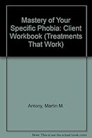 Mastery of Your Specific Phobia 0127850341 Book Cover