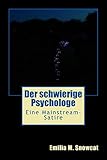 Der schwierige Psychologe: eine Mainstream-Satire (German Edition)