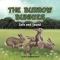 The Burrow Bunnies: Safe and Sound 0999134957 Book Cover