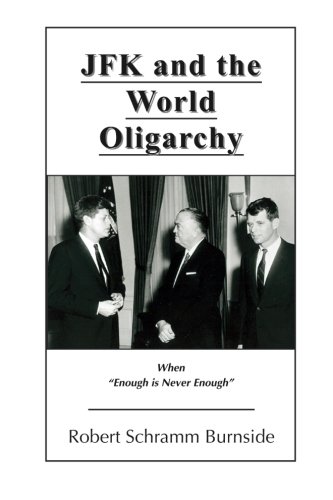 JFK and the World Oligarchy: When "Enough is Never Enough"