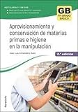 Aprovisionamiento y conservación de materias primas e higiene en la manipulación 2.ª edición 2023: Ciclo Formativo de Grado Básico (Hostelería y Turismo)