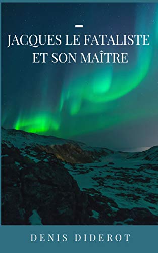 Amazon Com Jacques Le Fataliste Et Son Maitre French Edition Ebook Diderot Denis Kindle Store