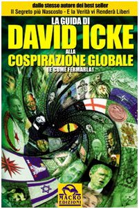 La guida di David Icke alla cospirazione globale (e come fermarla)