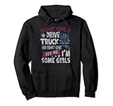 Idea de regalo perfecta para todas las mujeres conductoras de camiones que hacen entregas puntuales y conducen Big Rigs. Some Girls Drive Trucks & Shoot Guns - Its Me I'm Some Girls