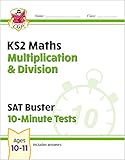  KS2 MATHS SAT BUSTER 10-MINUTE TESTS - MULTIPLICATION & DIVISION (FOR THE 2023 TESTS) (CGP KS2 Maths SATs)