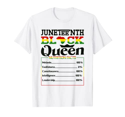 Juneteenth Black Queen Nutrition Facts Melanin African Mom T-Shirt