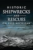 Historic Shipwrecks and Rescues on Lake Michigan (Disaster)