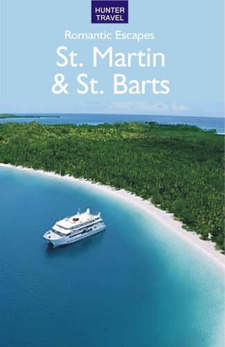 Romantic Escapes - St. Martin & St. Barts