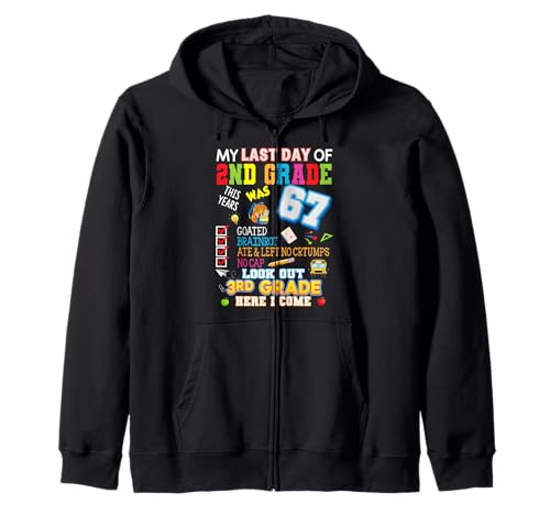 My Last Day Of 2nd Grade Look Out 3rd Grade Here I Come Fun Zip Hoodie