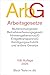 Produktbild Arbeitsgesetze: mit den wichtigsten Bestimmungen zum Arbeitsverhältnis, Kündigungsrecht, Arbeitsschutzrecht, Berufsbildungsrecht, Tarifrecht, ... und Verfahrensrecht (Beck-Texte im dtv)