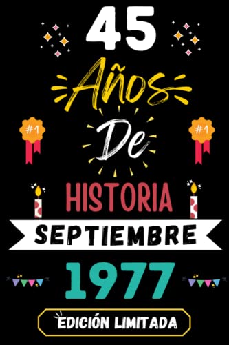CUADERNO, 45 AÑOS DE HISTORIA SEPTIEMBRE 1977 EDICIÓN LIMITADA: Regalo de 45 cumpleaños para mujeres y hombres, ideas de 45 cumpleaños... un ... regalo de 45 cumpleaños para él/ella.
