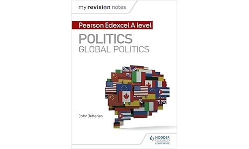 My Revision Notes: Pearson Edexcel A-level Politics: Global Politics