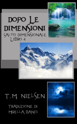 Dopo Le Dimensioni: Salto Dimensionale Libro 4 Dopo Le Dimensioni: Salto Dimensionale Libro 4