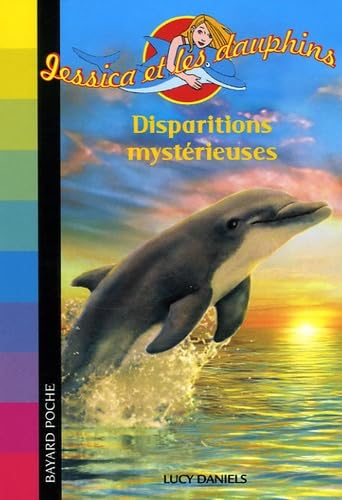 Jessica et les dauphins, Tome 9 : Disparitions ... 274701861X Book Cover