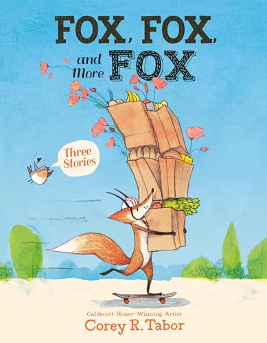 Fox, Fox, and More Fox: Three Stories: Fox the Tiger, Fox Is Late, Fox Has a Problem – A Clever Picture Book about Friendship and Adventures for Kids (Ages 4-8)