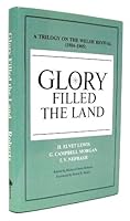 Glory Filled the Land : A Trilogy on the Welsh Revival of 1904-1905 0926474006 Book Cover