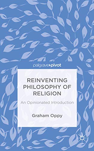 Reinventing Philosophy of Religion: An Opinionated Introduction (Palgrave Pivot)