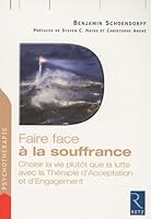 Faire face à la souffrance : Choisir la vie plutôt que la lutte avec la Thérapie d'Acceptation et d'Engagement 2725628741 Book Cover