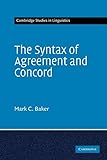 The Syntax of Agreement and Concord (Cambridge Studies in Linguistics, Series Number 115)