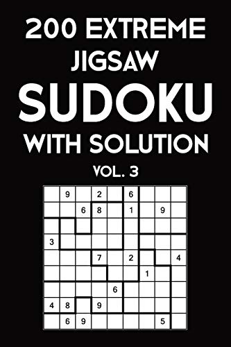 200 Extreme Jigsaw Sudoku With Solution Vol. 3: 9x9, Puzzle Book, 2 puzzles per page