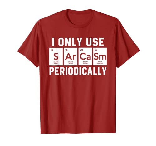 Solo uso el sarcasmo periódicamente divertido química ciencia Camiseta