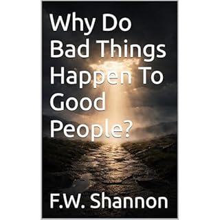 Why Do Bad Things Happen To Good People? Audiobook By F.W. Shannon cover art
