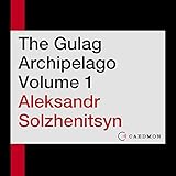 The Gulag Archipelago, Volume 1: An Experiment in Literary Investigation