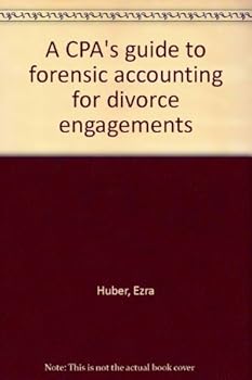 A CPA's guide to forensic accounting for divorce engagements