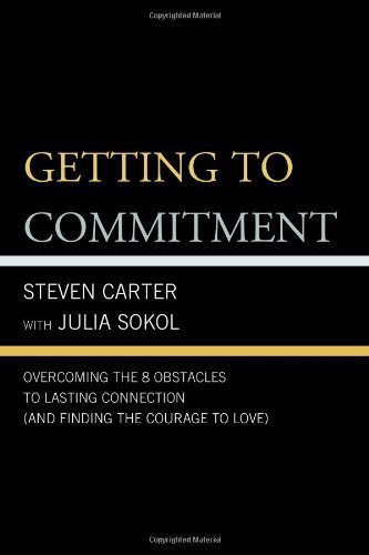 Getting to Commitment: Overcoming the Eight Greatest Obstacles to Lasting Connection (and Finding the Courage to Love) by Carter. Steven ( 2000 ) Paperback