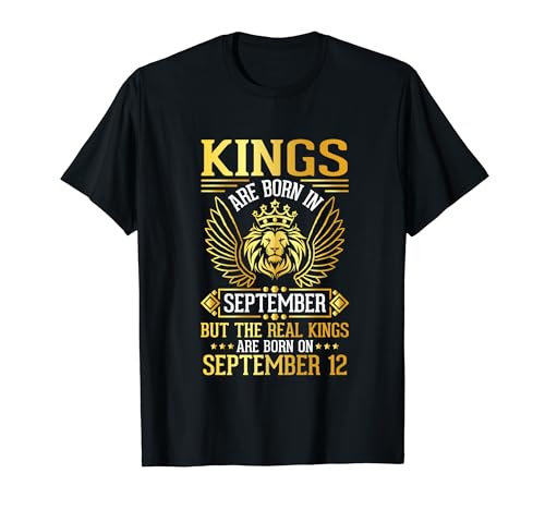 Kings Are Born In Sept Real Kings Are Born On September 12 T-Shirt
