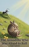 The Armadillo Who Was Afraid to Roll (Children's Books)