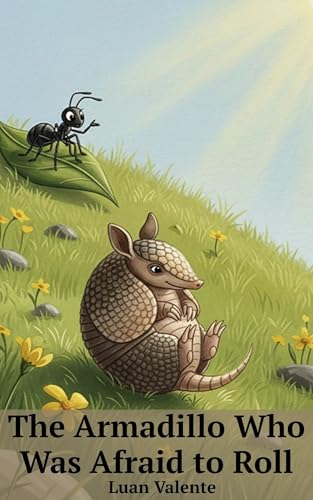 The Armadillo Who Was Afraid to Roll (Children's Books)
