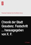 graudenz  Chronik der Stadt Graudenz. Festschrift ... herausgegeben von X. F.