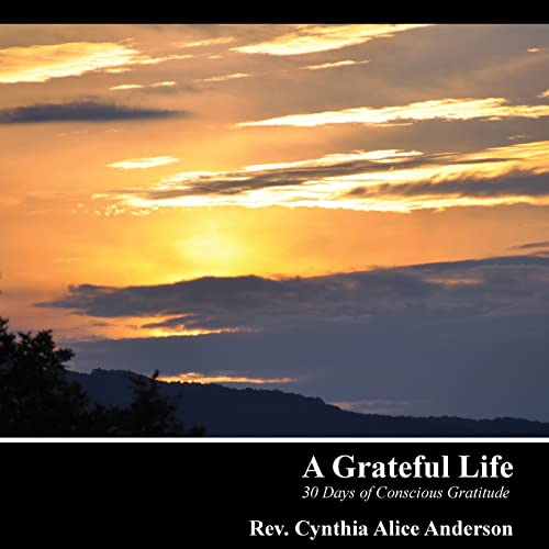 A Grateful Life: 30 Days of Conscious Gratitude