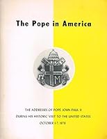 The Pope In America: The Addresses of Pope John Paul II During His Historic Visit to the United States October 1979 B0016CU6BO Book Cover