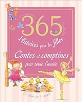 365 histoires pour les filles : Contes et comptines pour toute l'année 1445488027 Book Cover