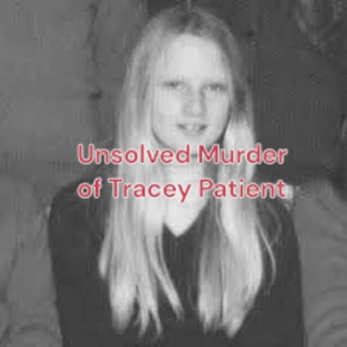 The Unsolved Murder of Tracey Ann Patient