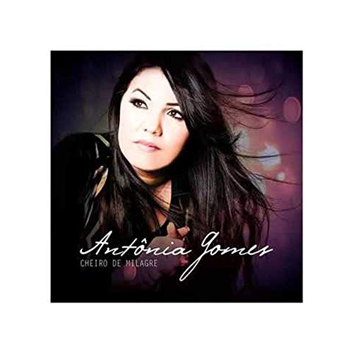 CD Antônia Gomes Cheiro de Milagre