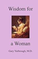 Wisdom For A Woman 1511805609 Book Cover