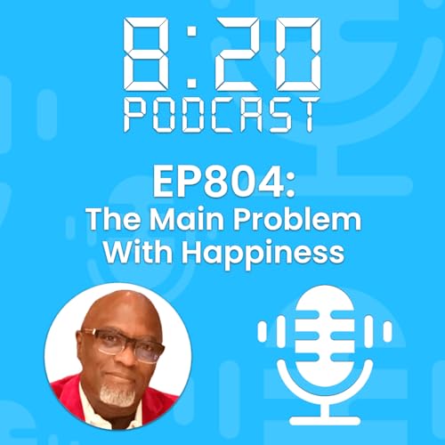 Page de couverture de EP804: The Main Problem With Happiness