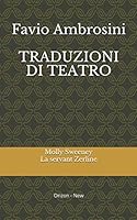 Traduzioni Di Teatro : Molly Sweeney la Serva Zerlina 1660619920 Book Cover