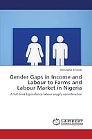 Gender Gaps in Income and Labour to Farms and Labour Market in Nigeria 3659644374 Book Cover