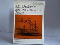Die Galeere: vom Mittelalter bis zur Neuzeit 3768801357 Book Cover
