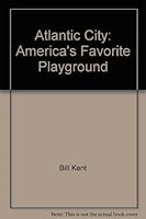 Atlantic City: America's Favorite Playground 188648306X Book Cover