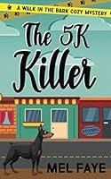 The 5K Killer : A Cozy Mystery for Pet Lovers 1798483181 Book Cover