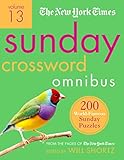 200 World-famous Sunday Puzzles from the Pages of the New York Times (New York Times Sunday Crossword Omnibus, 13) - Will Shortz 