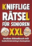 Knifflige Rätsel für Senioren: Gedächtnistraining und Denkspiele in einem großen Rätselbuch (Großdruck)