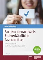 Sachkundenachweis Freiverkaufliche Arzneimittel: Ein Trainingsbuch Zur Prufungsvorbereitung (Ihk) (German Edition) 3804745938 Book Cover