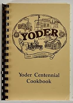 Spiral-bound Yoder Centennial Cookbook; Yoder, Kansas Centennial 1889-1989 Book